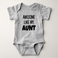 Awesome like my Aunt funny baby shirt