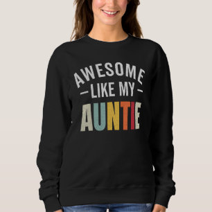 Awesome like my auntie retro aunt appreciation nep sweatshirt