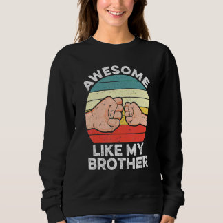 Awesome Like My Brother Sister Family Sibling Matc Sweatshirt