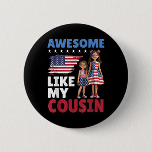 Awesome Like My Cousin Patriotic American Family T Button