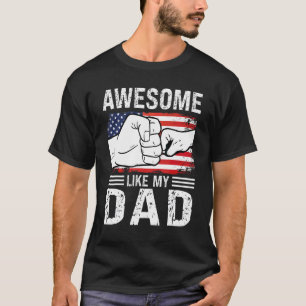 Awesome Like My Dad Daughter Son T-Shirt
