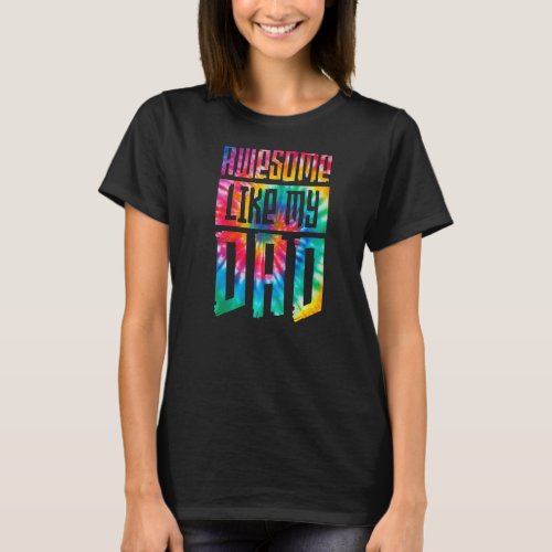 Awesome Like My Dad Fathers Day From Daughter Son T_Shirt