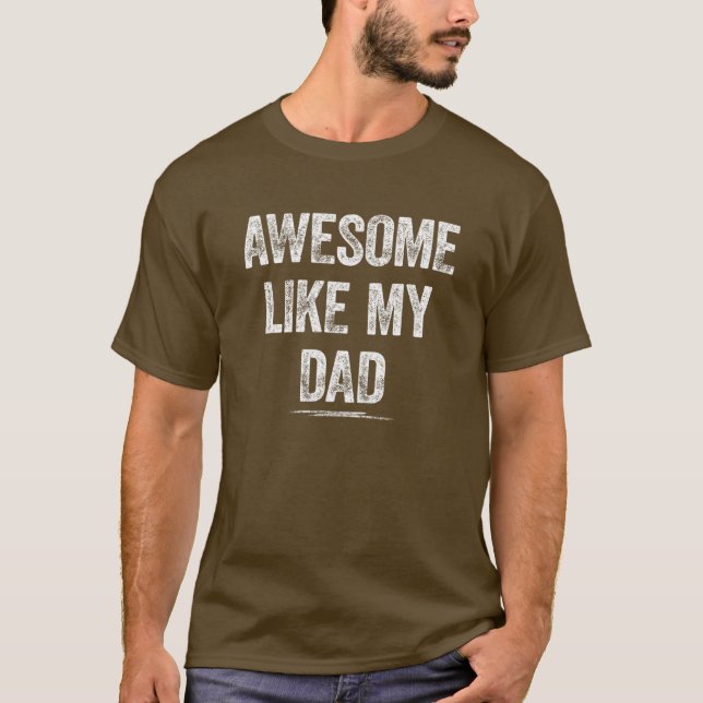 Awesome Like My-Dad Funny Dad Mom Son Daughter Kid T-Shirt (Front)