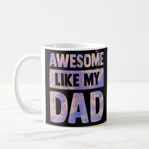 Awesome Like My Dad Matching Fathers Day Family Ki Coffee Mug