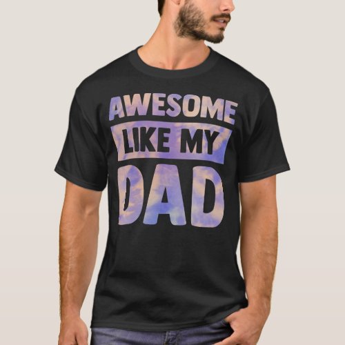awesome like my dad matching fathers day family T_Shirt