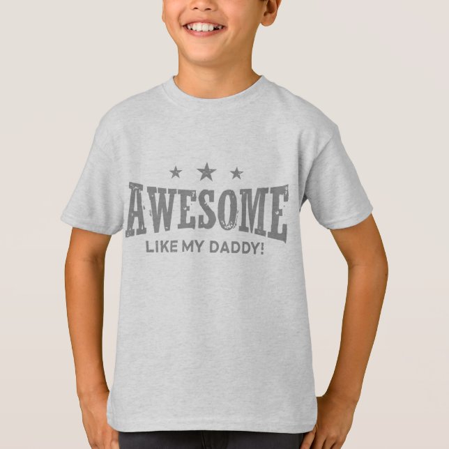 Awesome Like My Daddy T-Shirt (Front)