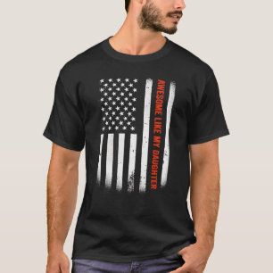 Awesome Like My Daughter American Father's Day Da T-Shirt
