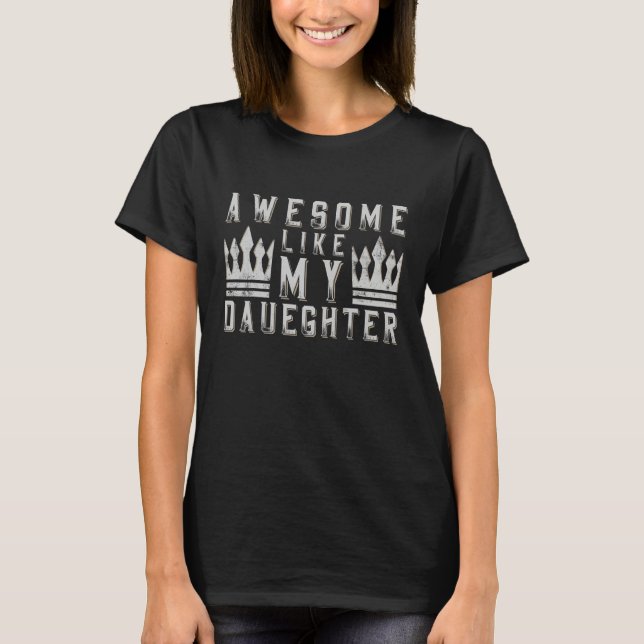 Awesome Like My Daughter , Cute Retro Dad Men Funn T-Shirt (Front)