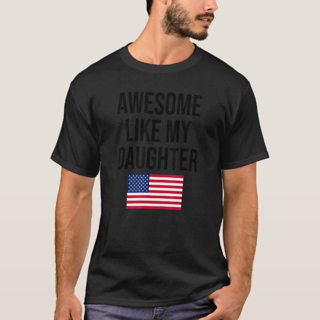 Awesome Like My Daughter   Dad Father's Day Usa Fl T-Shirt (Front)