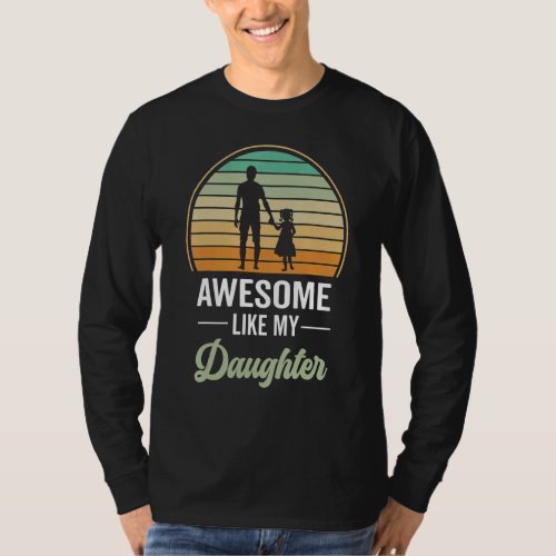 Awesome Like My Daughter Dad Of Sister Walking Han T_Shirt