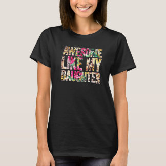 Awesome Like My Daughter Father Day Light From Lov T-Shirt