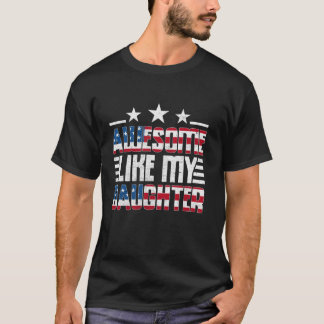 Awesome Like My Daughter Father s Day From Daughte T-Shirt