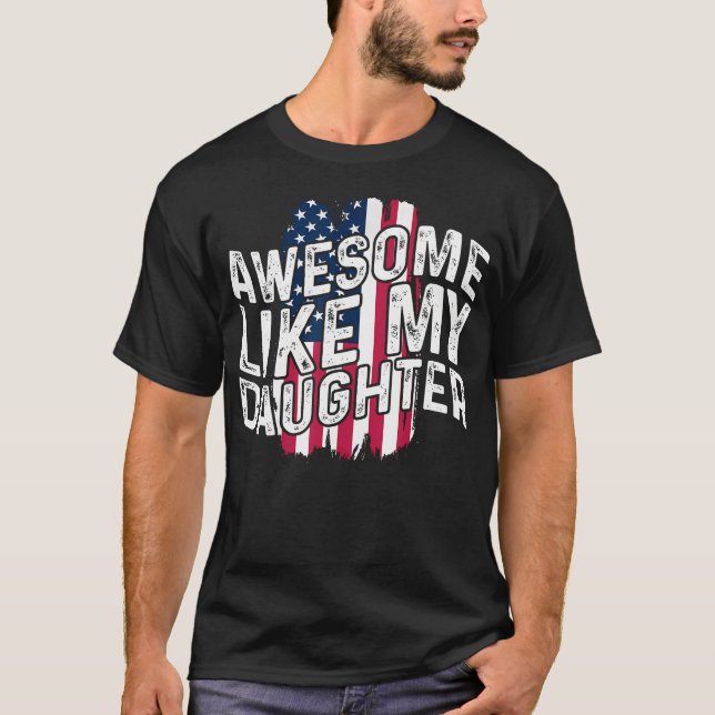 Awesome Like My Daughter Fathers Day American Flag T-Shirt (Front)