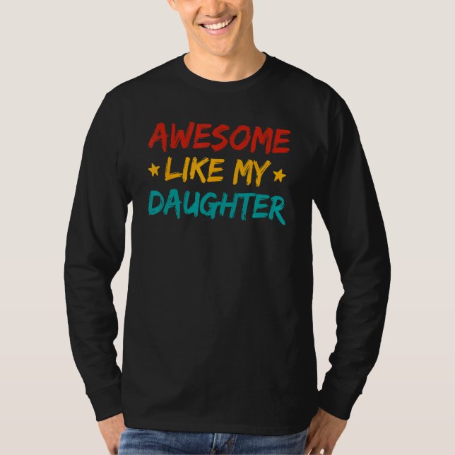 Awesome Like My Daughter Fathers Day Dad Men Ameri T-Shirt (Front)