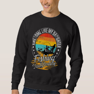 Awesome Like My Daughter  Father's Day Dad's Buddy Sweatshirt