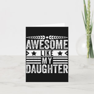 Awesome Like My Daughter Fathers Day Men Funny Say Card