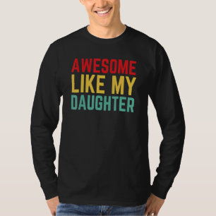 Awesome Like My Daughter Father's Day T-Shirt