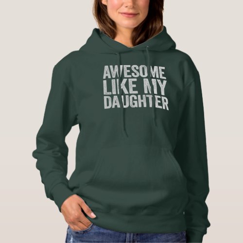 Awesome Like My Daughter Fathers Mothers Day Gift Hoodie