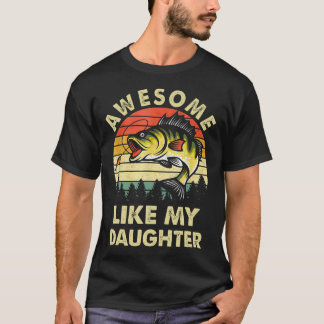 Awesome Like My Daughter Fishing Mother'S Day Fath T-Shirt