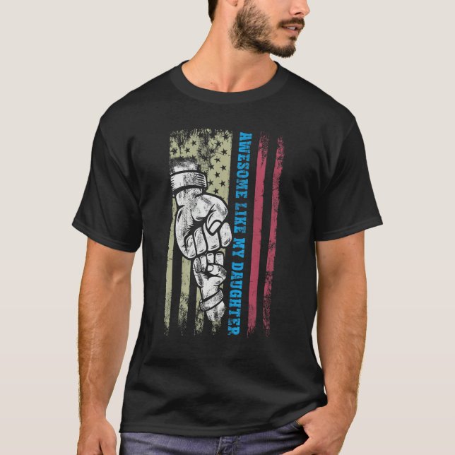 Awesome Like My Daughter Fist Pump Usa Flag Father T-Shirt (Front)