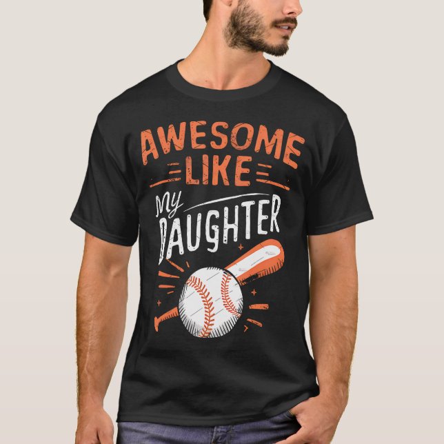 Awesome Like My Daughter Funny Baseball Daughter F T-Shirt (Front)