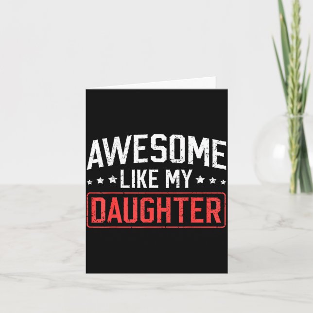 Awesome Like My Daughter Funny Dad Daddy Papa Mom  Card (Front)