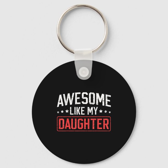 Awesome Like My Daughter Funny Dad Daddy Papa Mom  Keychain (Front)