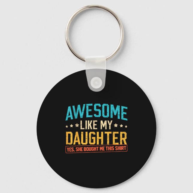 Awesome Like My Daughter Funny Dad Daddy Papa Mom  Keychain (Front)