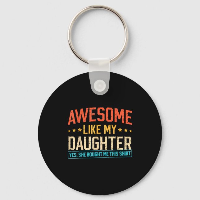 Awesome Like My Daughter Funny Dad Daddy Papa Mom  Keychain (Front)