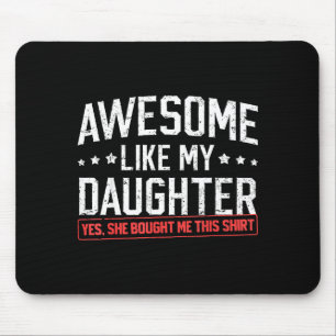 Awesome Like My Daughter Funny Dad Daddy Papa Mom  Mouse Pad