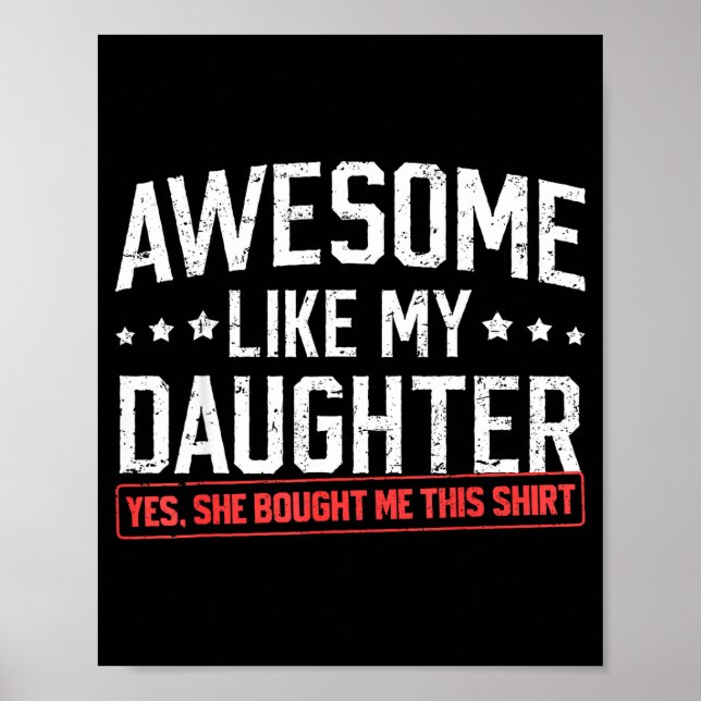 Awesome Like My Daughter Funny Dad Daddy Papa Mom  Poster (Front)