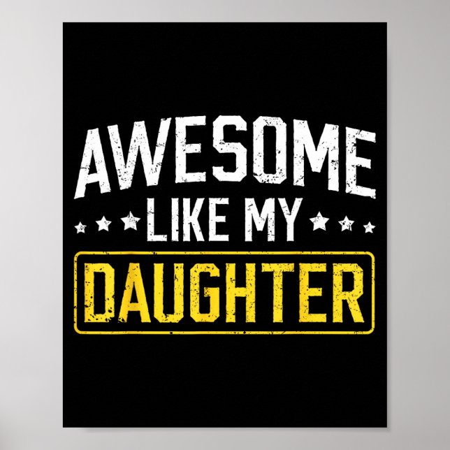 Awesome Like My Daughter Funny Dad Daddy Papa Mom  Poster (Front)