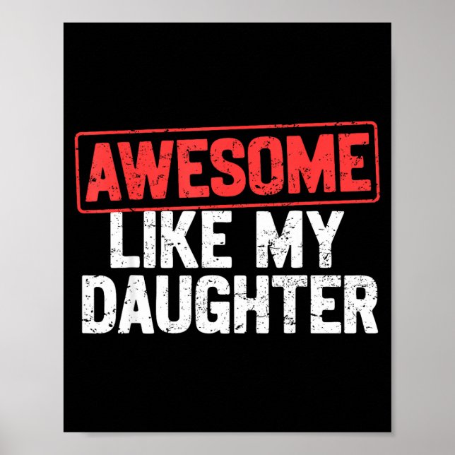 Awesome Like My Daughter Funny Dad Daddy Papa Mom  Poster (Front)