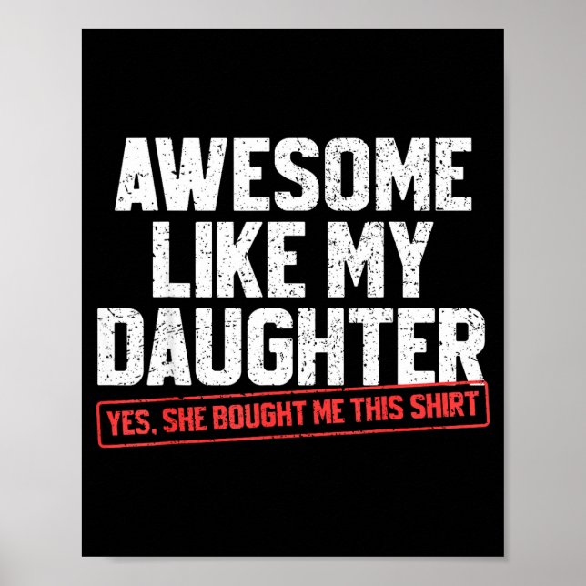 Awesome Like My Daughter Funny Dad Daddy Papa Mom  Poster (Front)