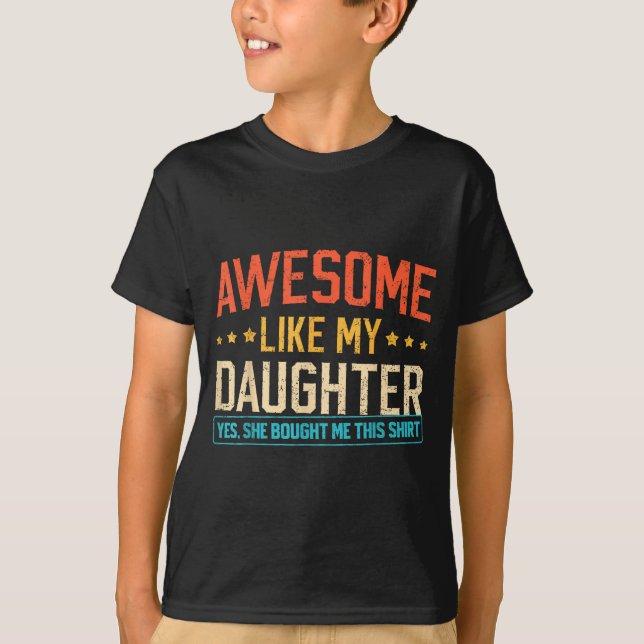 Awesome Like My Daughter Funny Dad Daddy Papa Mom  T-Shirt (Front)