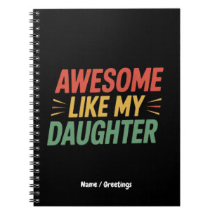 Awesome Like My Daughter Funny Dad Father's Day Notebook