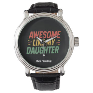 Awesome Like My Daughter Funny Dad Father's Day Watch