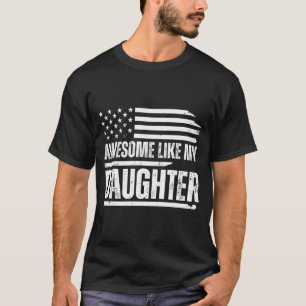 Awesome Like My Daughter Funny Dad Fathers T-Shirt