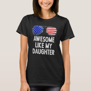 Awesome Like My Daughter Funny Family Humor Dad Fa T-Shirt
