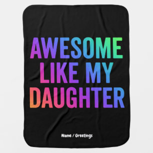 Awesome Like My Daughter Funny Father’s Day Gifts Baby Blanket