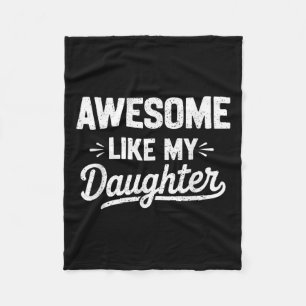 Awesome Like My Daughter _ Funny Father’s Day Grap Fleece Blanket