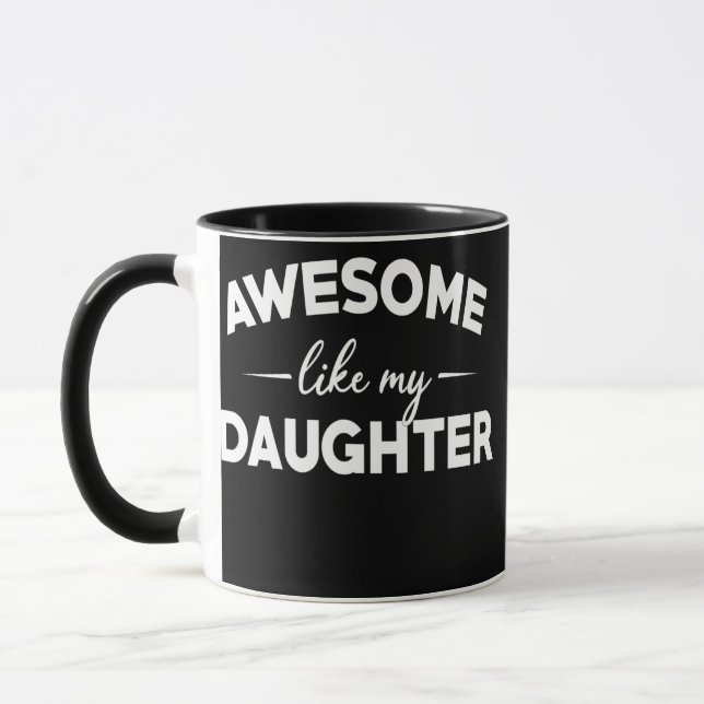 Awesome Like My Daughter Funny Father's Day Dad Mug (Left)
