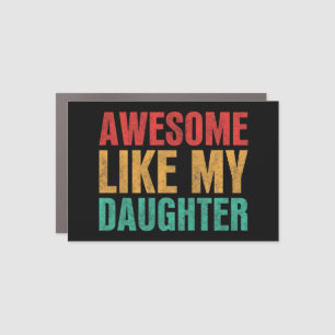 Awesome Like My Daughter Funny Fathers Day Gift Car Magnet