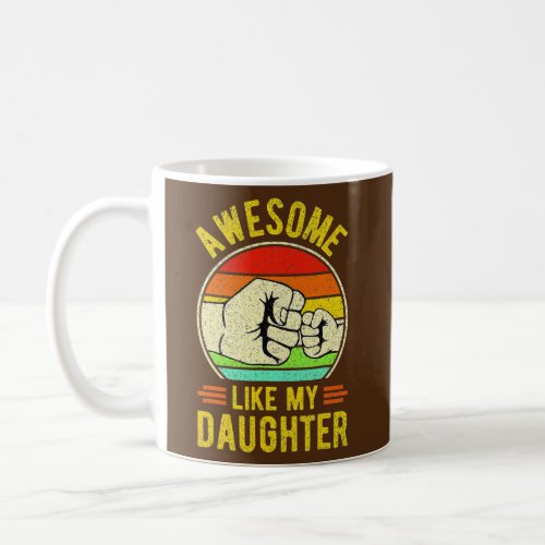 AWESOME LIKE MY DAUGHTER Funny Fathers Day Gift Coffee Mug