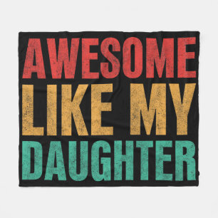 Awesome Like My Daughter Funny Fathers Day Gift Fleece Blanket