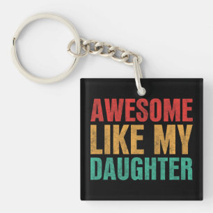 Awesome Like My Daughter Funny Fathers Day Gift Keychain