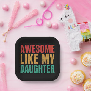 Awesome Like My Daughter Funny Fathers Day Gift Paper Plates