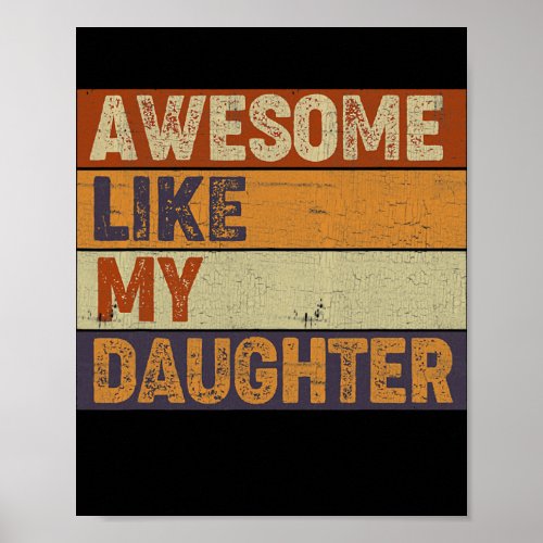 AWESOME LIKE MY DAUGHTER Funny Fathers Day Gift Poster