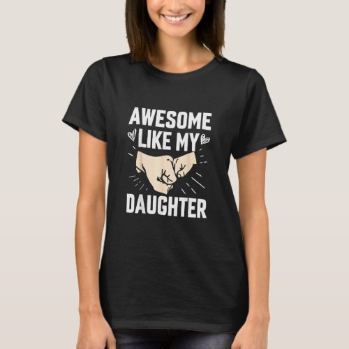 Awesome Like My Daughter Funny Fathers Day  T_Shirt