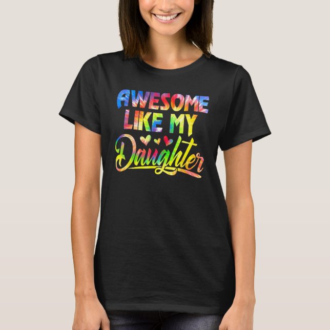 Awesome Like My Daughter Funny Gift Fathers Day Da T-Shirt (Front)
